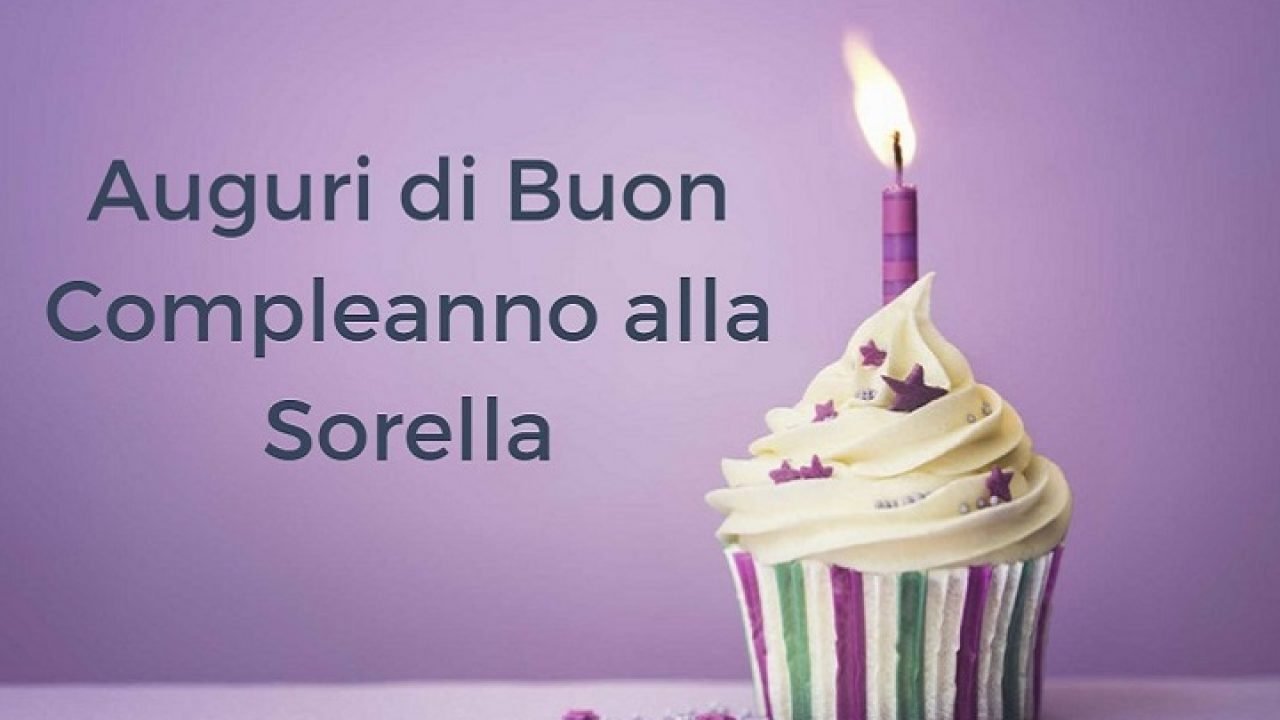 Auguri Di Buon Compleanno Alla Sorella Auguri Buon Compleanno